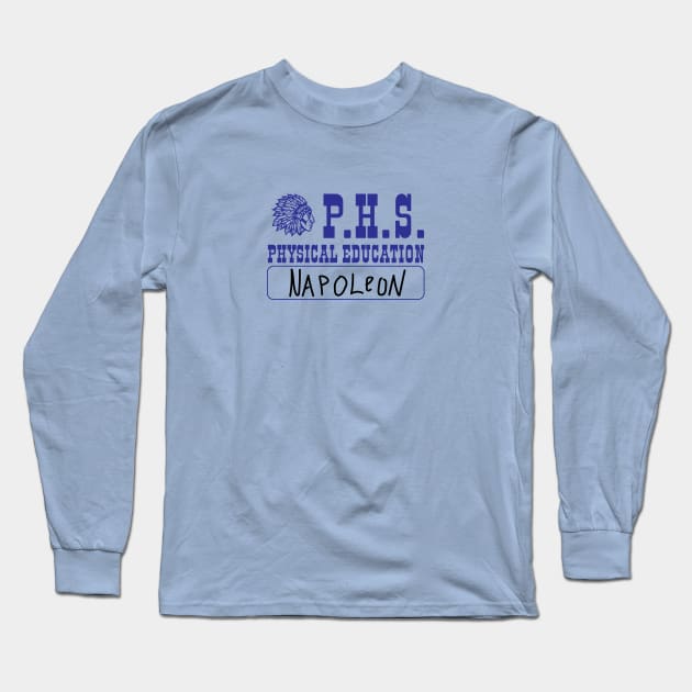 Preston Senior High School PHS Physical Education - Napoleon Long Sleeve T-Shirt by tvshirts